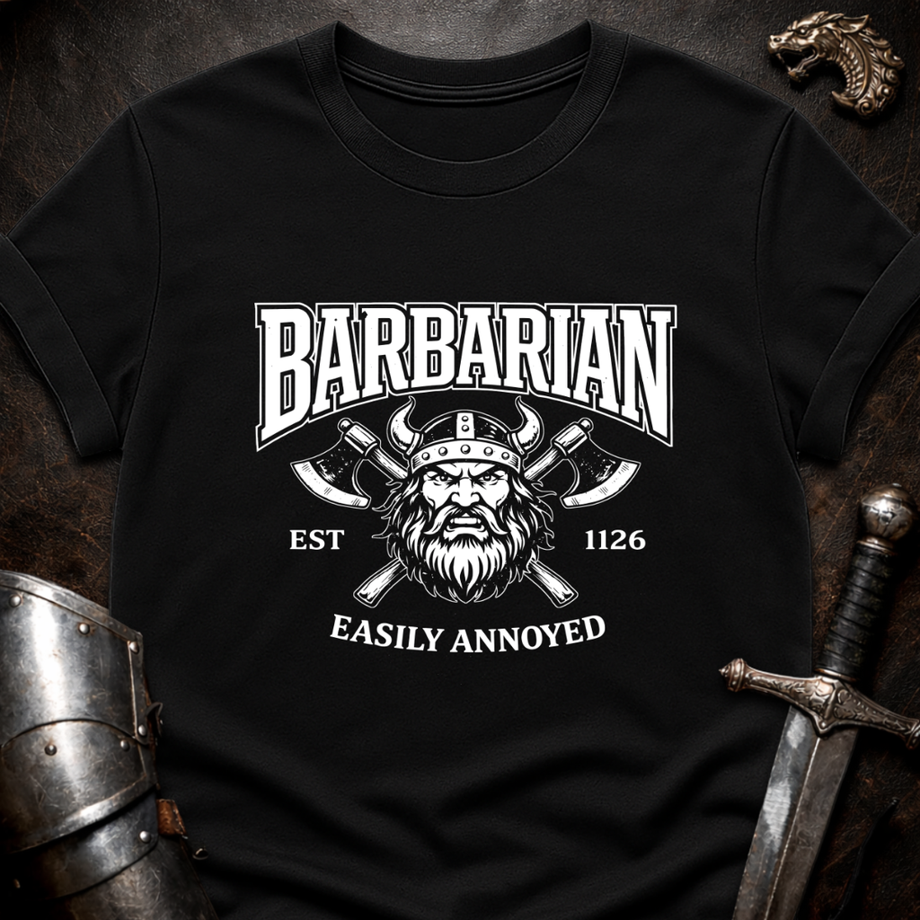 Barbarian Easily Annoyed T-Shirt