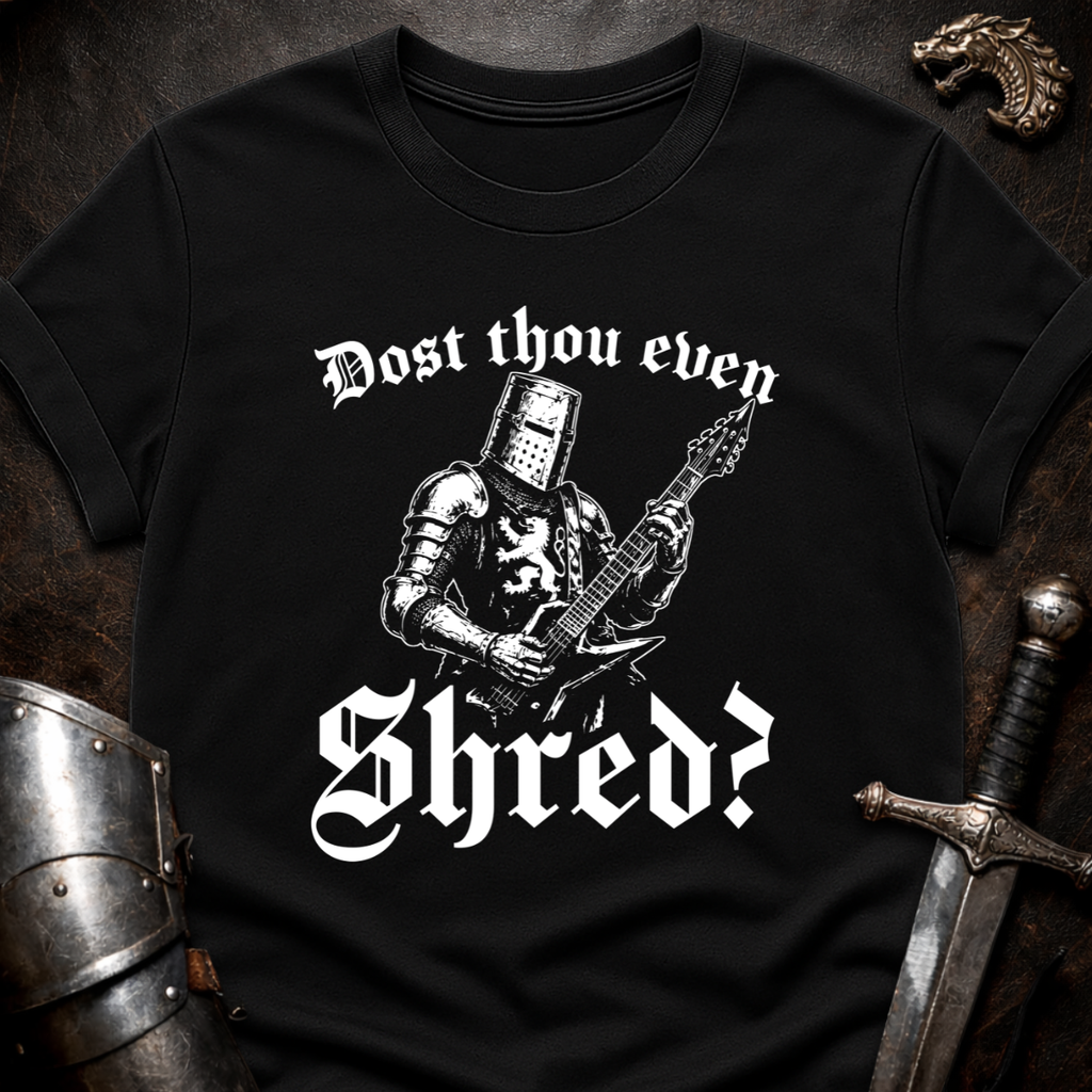 Dost Thou Shred T-Shirt