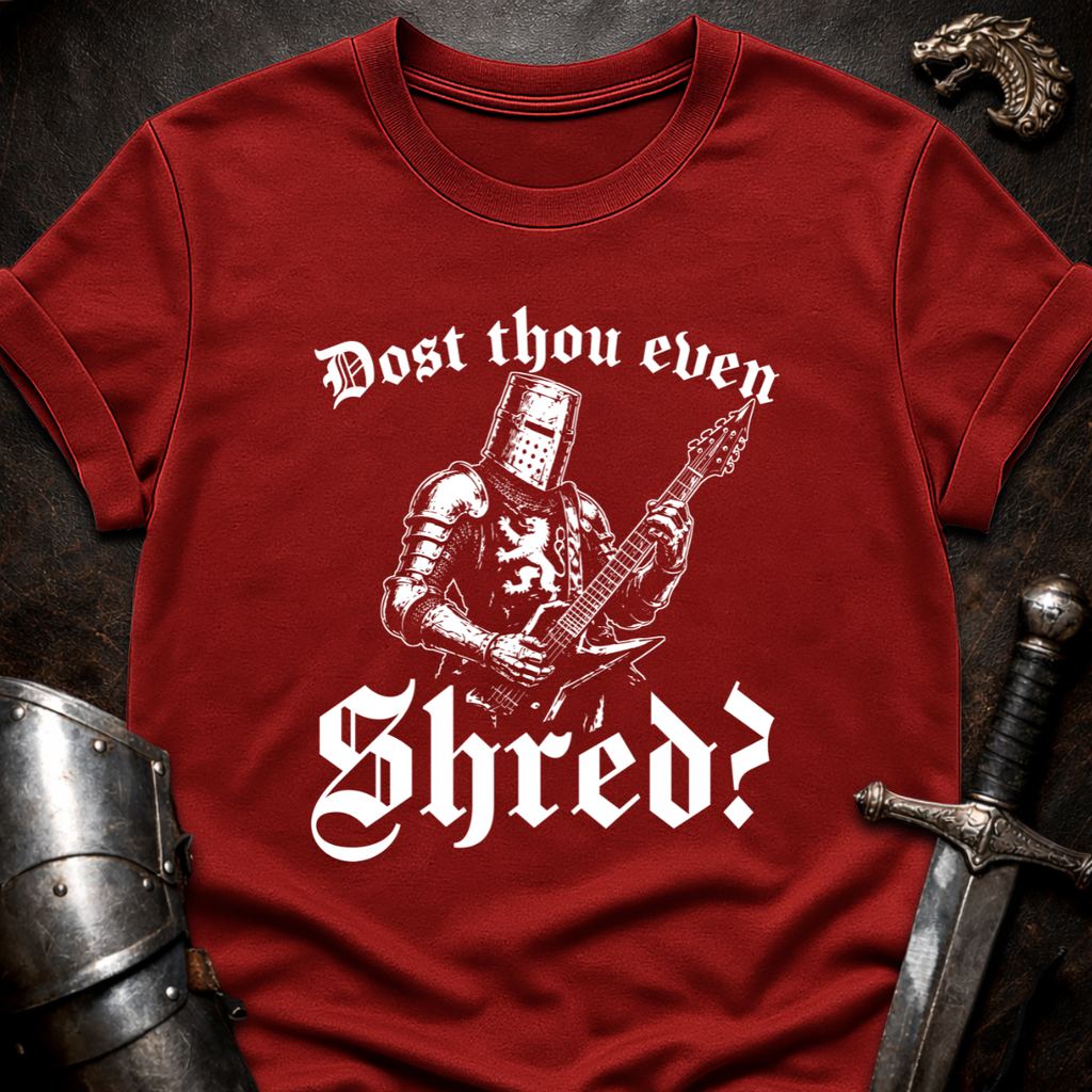 Dost Thou Shred T-Shirt