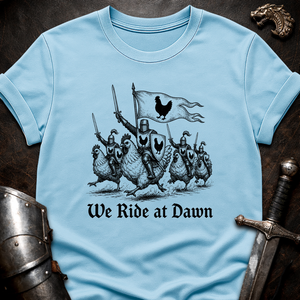 We Ride At Dawn T-Shirt