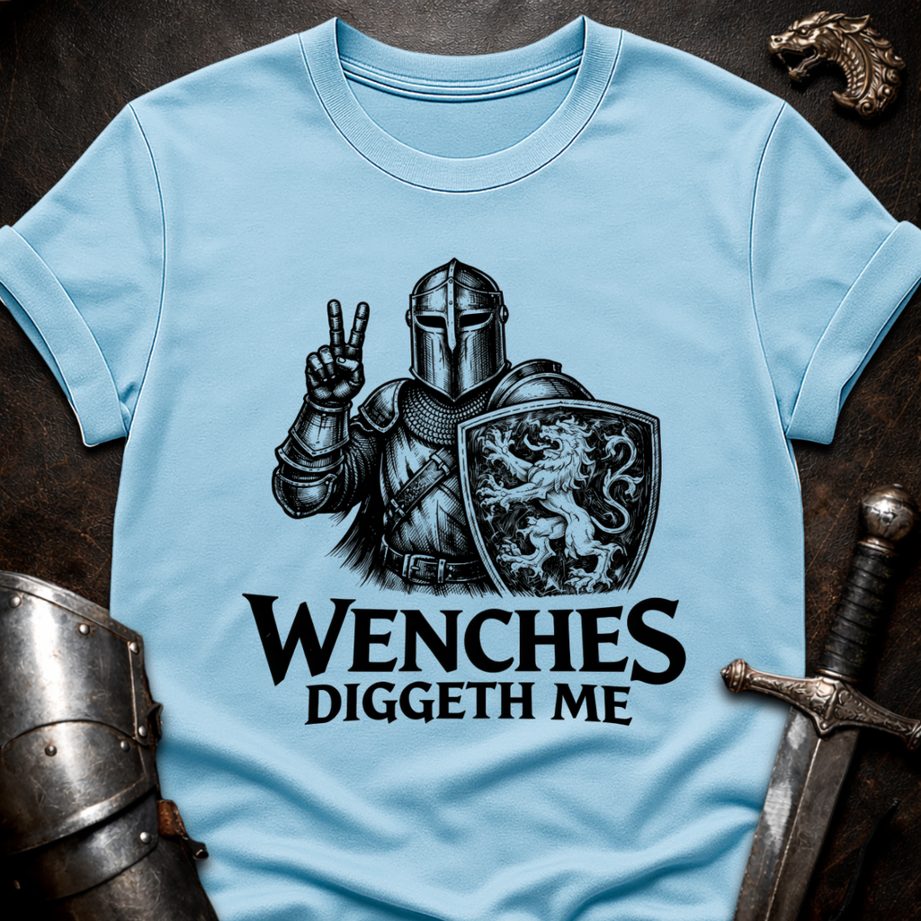 Wenches Diggeth Me T-Shirt