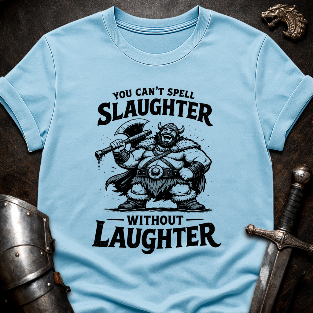 Slaughter Laughter T-Shirt