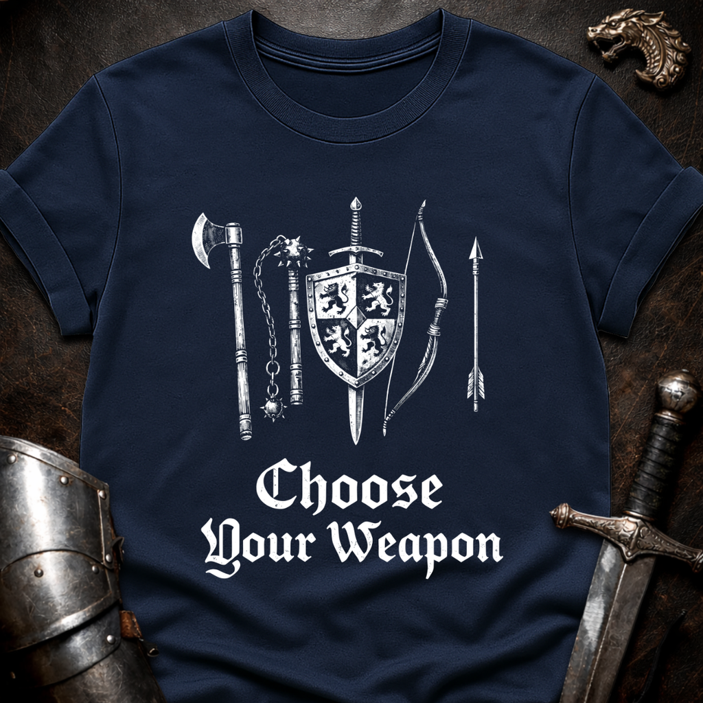 Choose Your Weapon T-Shirt