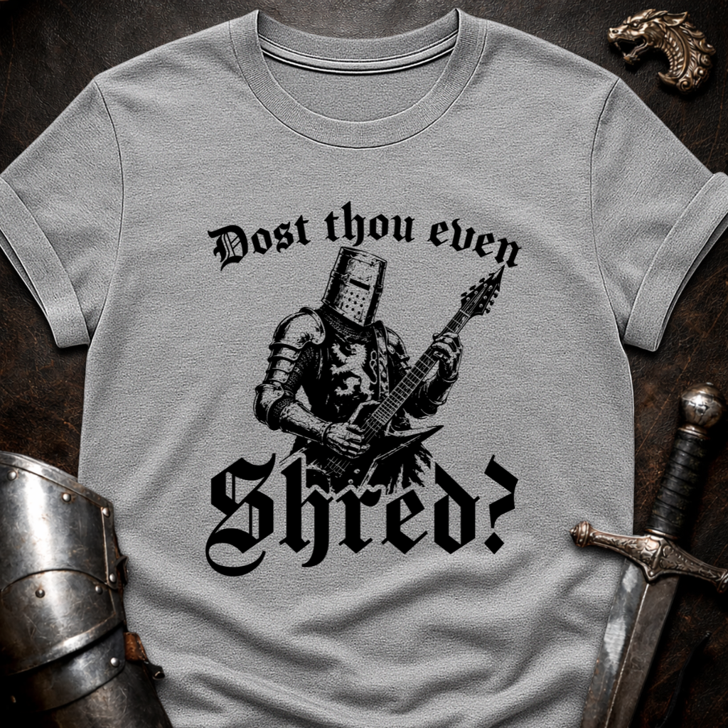 Dost Thou Shred T-Shirt
