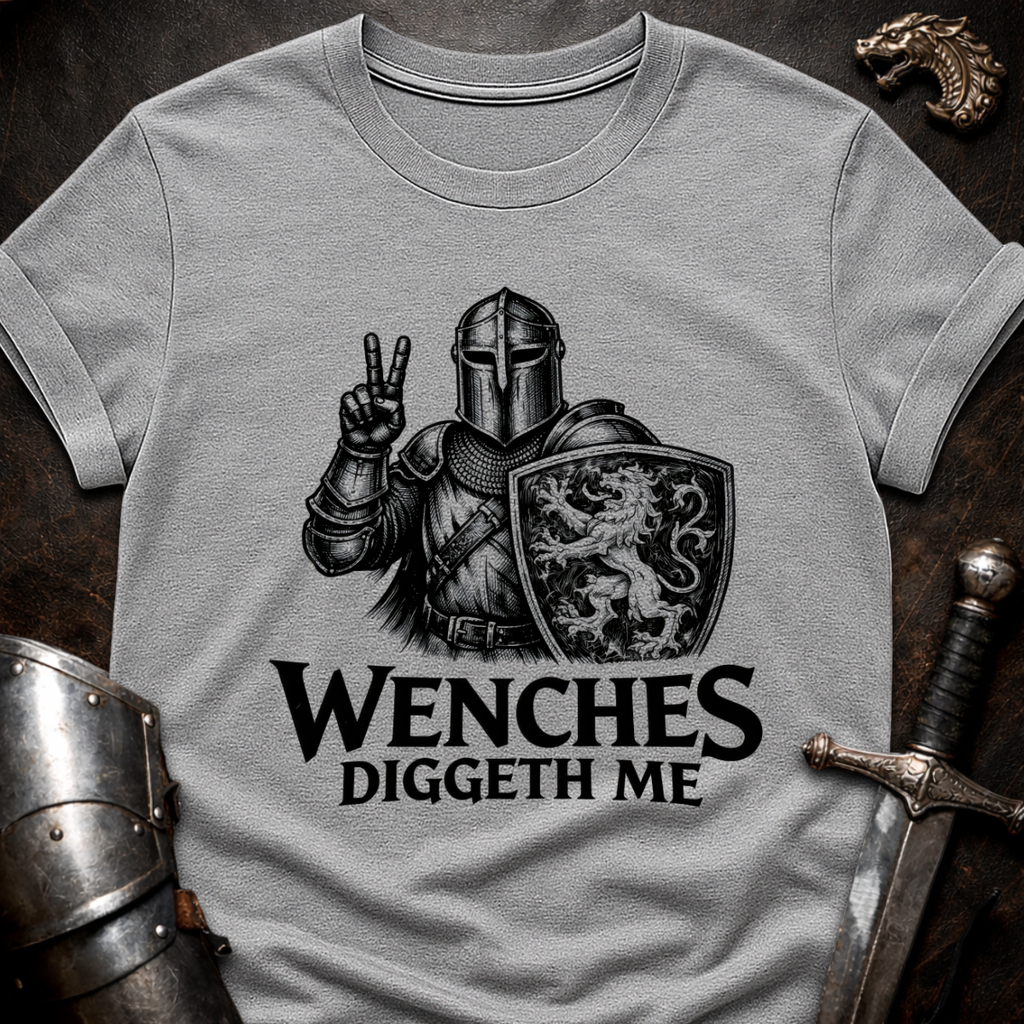 Wenches Diggeth Me T-Shirt