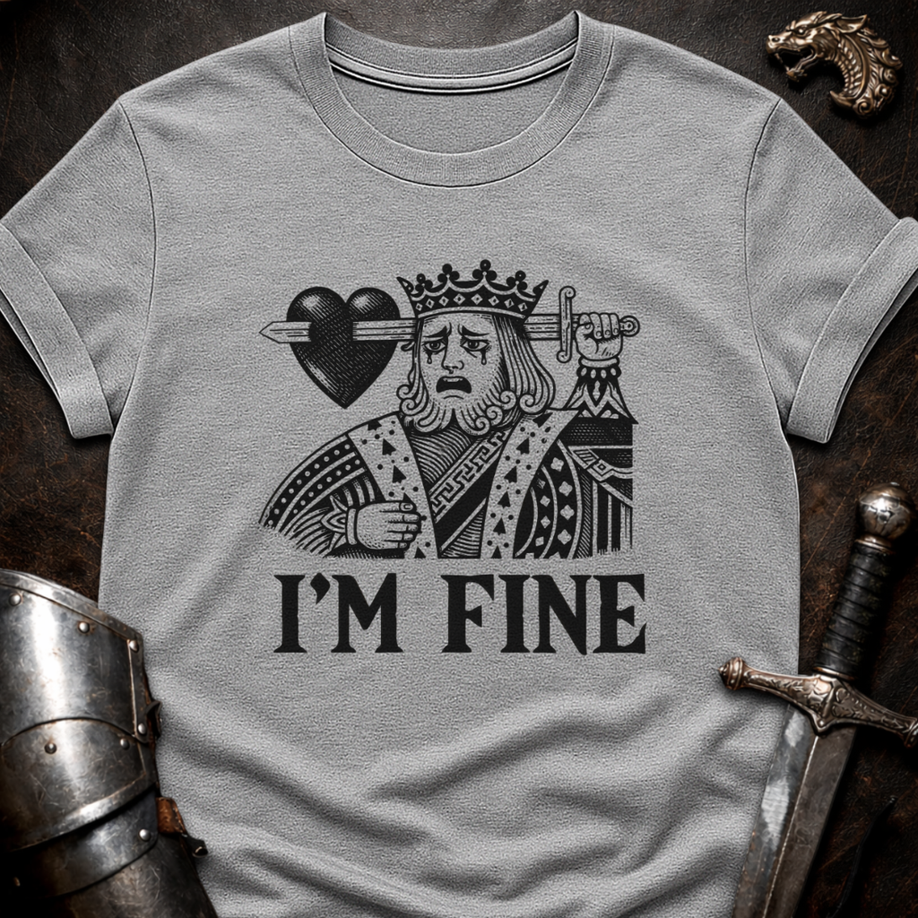 I'm Fine King T-Shirt