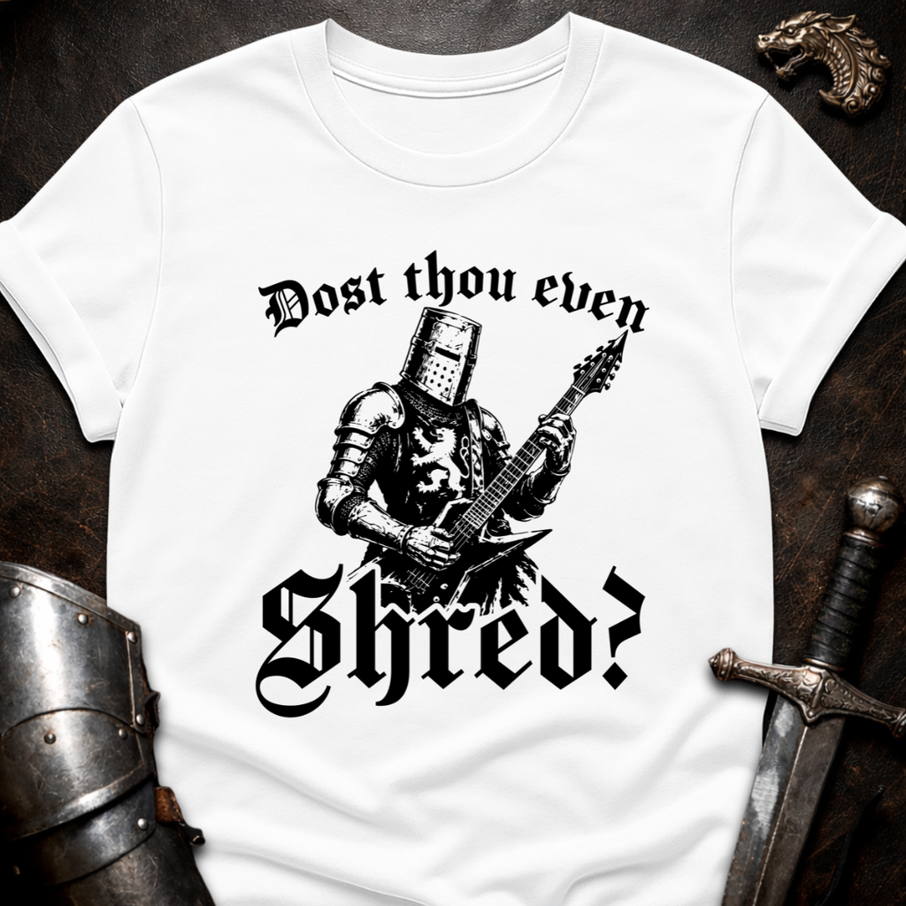 Dost Thou Shred T-Shirt